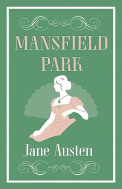 Mansfield Park : Annotated Edition (Alma Classics Evergreens)