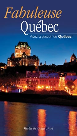 Fabuleuse québec - vivez la passion de québec !