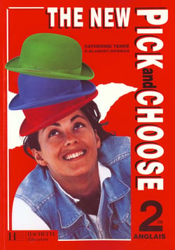 The new pick and choose 2de - anglais - livre de l'eleve - edition 1998