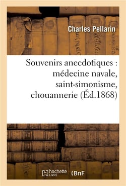 Souvenirs anecdotiques : medecine navale, saint-simonisme, chouannerie