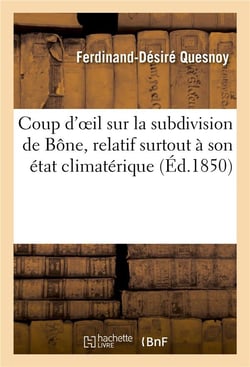 Coup d'oeil sur la subdivision de bone, relatif surtout a son etat climaterique et a l'influence - q