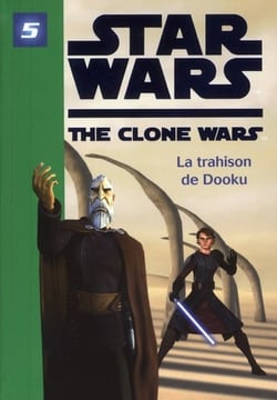 Star Wars Clone Wars 05 - La trahison de Dooku