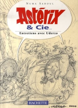 Astérix & Cie... Entretiens avec Uderzo