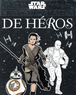 STAR WARS - Mes Coloriages de Héros