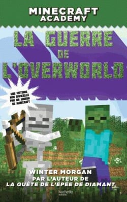 Minecraft academy t.3 - la guerre de l'overworld
