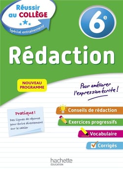 Réussir au collège : rédaction - 6e