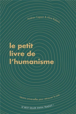 Petit livre de l'humanisme : leçons universelles sur la recherche de sens et de joie