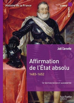 Affirmation de l'État absolu (1483-1652) (10e édition)