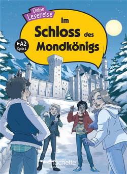 Deine Lesereise : Im Schloss des Mondkönigs - Cycle 4 >A2 - Livre élève