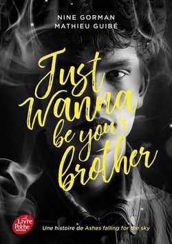 Ashes falling for the sky Tome 3 : Just wanna be your brother