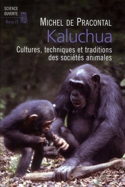 Kaluchua - cultures, techniques et traditions des sociétés animales