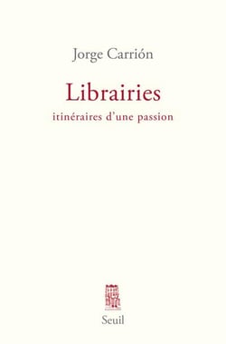 Librairies - itinéraires d'une passion