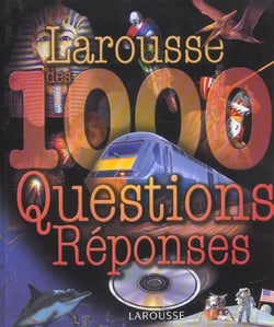 Larousse des 1000 questions-reponses