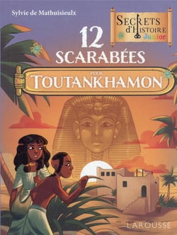 Secrets d'histoire Junior 12 scarabées pour Toutankhamon