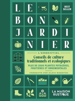 Le bon jardinier, l'essentiel : Conseils de culture traditionnels et écologiques : Plus de 2000 plantes potagères, fruitières et ornementales
