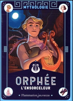 Mythologie - Orphée l'ensorceleur