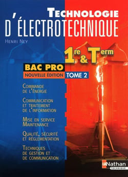 Technologie d'électrotechnique - 1re et Term Bac Pro Tome 2 Livre de l'élève