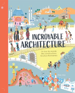 Incroyable architecture : un tour du monde des constructions les plus étonnantes