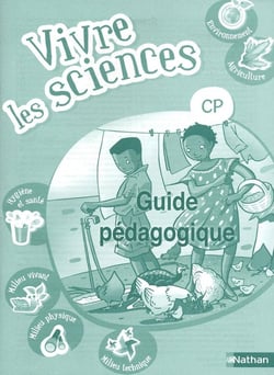 VIVRE LES SCIENCES : CP - guide pédagogique
