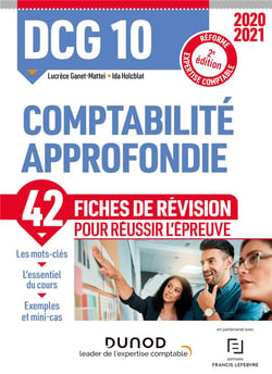 Dcg 10 - comptabilité approfondie - 42 fiches de révision pour réussir l'épreuve (édition 2020/2021)