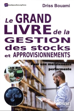 Le grand livre de la gestion des stocks et approvisionnements
