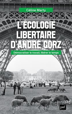 L'écologie libertaire d'André Gorz : Démocratiser le travail, libérer le temps