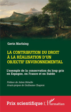 La contribution du droit à la réalisation d'un objectif environnemental : L'exemple de la conservation du loup gris en Espagne, en France et en Suède