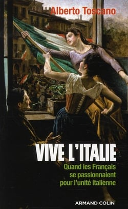 Vive l'italie - quand les français se passionnaient pour l'unité italienne