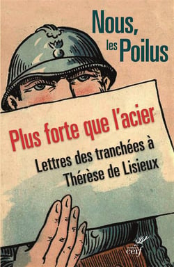 Nous poilus - plus forte que l'acier, lettre des tranchées à Thérèse de Lisieux