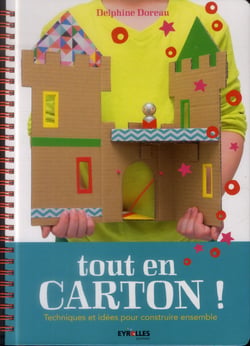 Tout en carton - techniques et idées pour construire ensemble