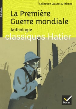La Première Guerre mondiale - anthologie