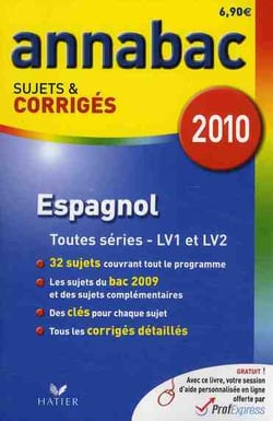 Annabac sujets & corrigés - espagnol - toutes séries lv1, lv2 (édition 2010)