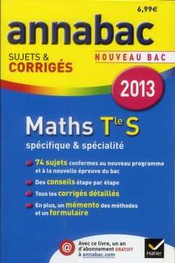 Annabac sujets & corrigés Tome 11 : mathématiques - terminale S - spécifique & spécialité (édition 2013)