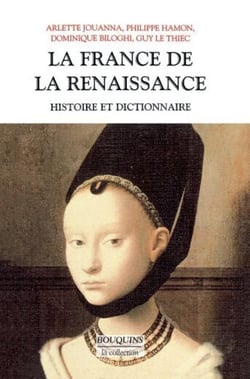 La France de la Renaissance histoire et dictionnaire
