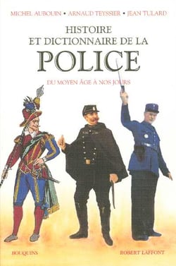 Histoire et dictionnaire de la police francaise