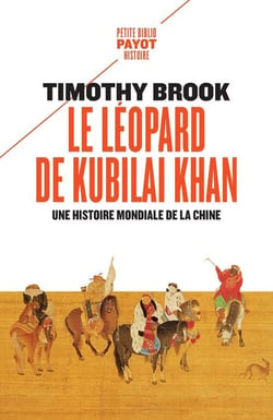 Le léopard de Kubilai Khan : une histoire mondiale de la Chine