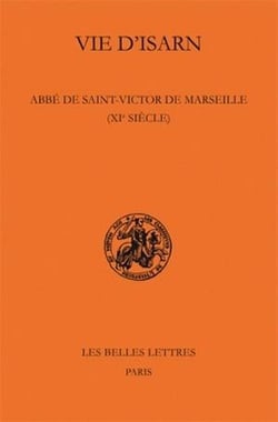 Vie d'Isarn, abbé de Saint-Victor de Marseille (XIe siècle)