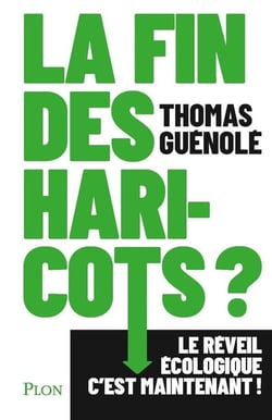 La fin des haricots ? le réveil écologique c'est maintenant !
