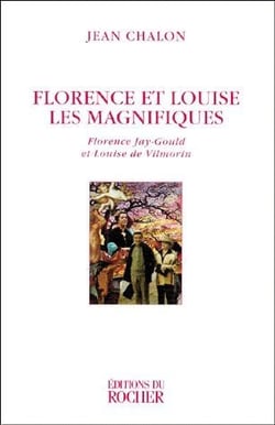 Florence et louise les magnifiques - florence jay-gould et louise de vilmorin