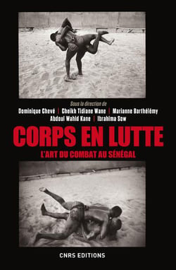 Corps en lutte - l'art du combat au Sénégal