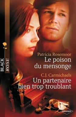 Le poison du mensonge - un partenaire bien trop troublant
