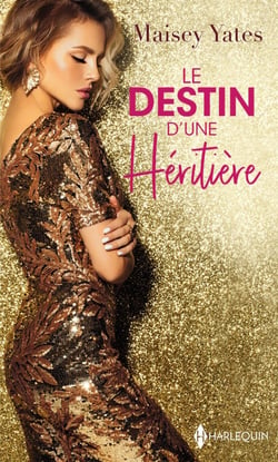 Le destin d'une héritière - une délicieuse provocation, une exquise trahison