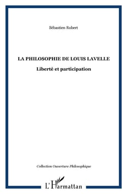 La philosophie de louis lavelle : liberté et participation
