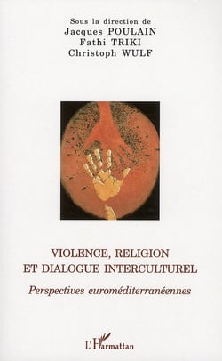 Violence, religion et dialogue interculturel - prespectives euroméditerranéennes
