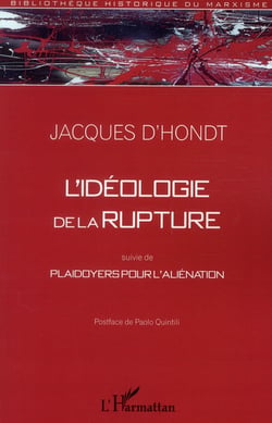 L'idéologie de la rupture - plaidoyers pour l'aliénation