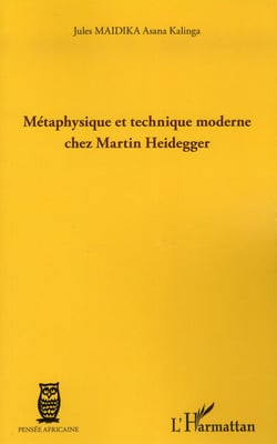 Métaphysique et technique moderne chez Martin Heidegger