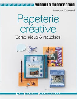 Papeterie créative - scrap, récup' & recyclage