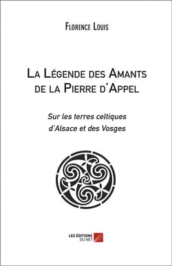 La légende des amants de la Pierre d'Appel - sur les terres celtiques d'Alsace et des Vosges