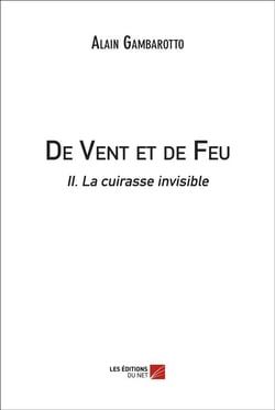 De vent et de feu t.2 - la cuirasse invisible