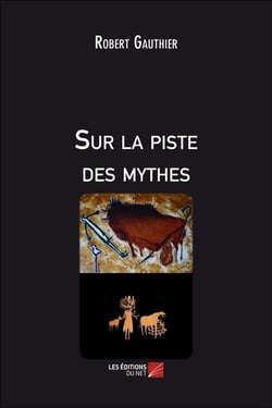 Sur la piste des mythes